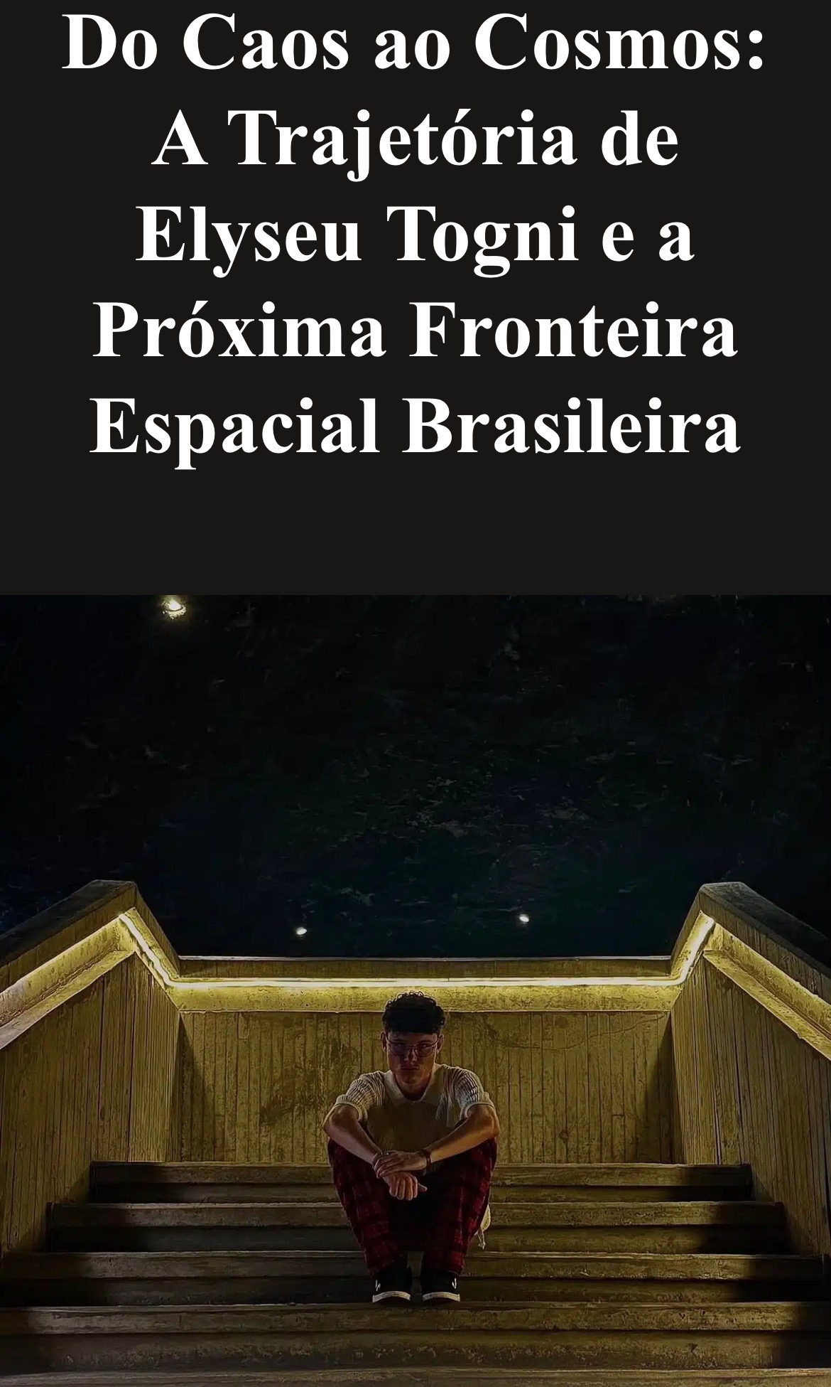 Matéria da Forbes: Do caos ao cosmos — a trajetória de Elyseu Togni